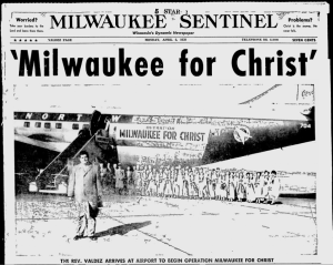 A full-page ad from 1959 shows A.C. Valdez and his chartered airliner ready to kick off operation "Milwaukee for Christ." – Milwaukee Sentinel